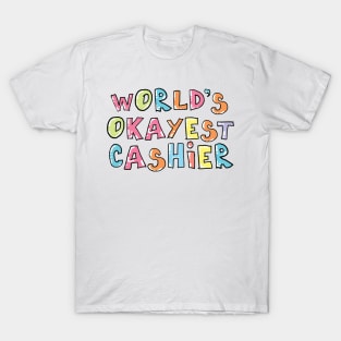 World's Okayest Cashier Gift Idea T-Shirt